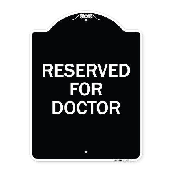 Signmission Reserved for Doctor Heavy-Gauge Aluminum Architectural Sign, 24" x 18", BW-1824-23212 A-DES-BW-1824-23212 - main